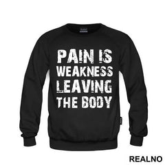 Pain Is The Weakness Leaving The Body - Trening - Majica