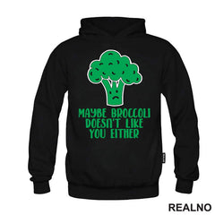 Maybe Broccoli Doesn't Like You Either - Humor