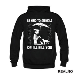 Be Kind To Animals Or I'll Kill You - John Wick