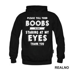 Please Tell Your Boobs To Stop Staring At My Eyes. Thank You - Sex