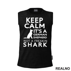 Keep Calm It's A German Shepherd Not A Freakin Shark - Pas - Dog