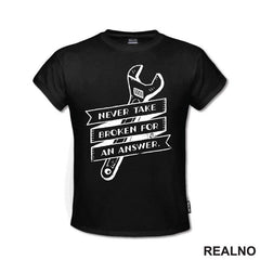 Never Take Broken For An Answer - Radionica - Majstor