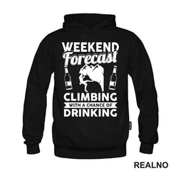Weekend Forecast Climbing With A Chance Of Drinking - Planinarenje - Kampovanje - Priroda - Nature