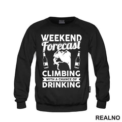 Weekend Forecast Climbing With A Chance Of Drinking - Planinarenje - Kampovanje - Priroda - Nature