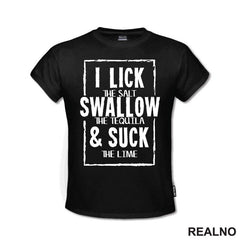 I Lick The Salt, Swallow The Tequila And Suck The Lime - Humor