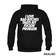 I Love Bad Bitches Thats My Fuckin' Problem - Muzika