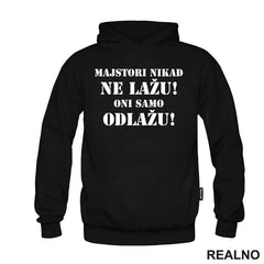 Majstori nikad ne lažu, Oni samo odlažu - Radionica - Majstor