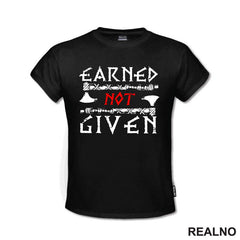 Earned Not Given - Motivation - Quotes