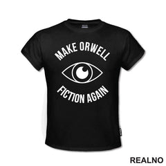 Make Orwell Fiction Again - Geek