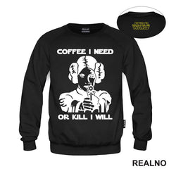 Coffee I Need Or Kill I Will - Princess Leia - Star Wars