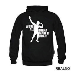 We're All Gonna Make It Brah - Trening
