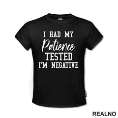 I Had My Patience Tested - I'm Negative - Humor