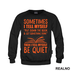 Sometimes I Tell Myself Put Down The Book And Get Something Done Then I Tell Muself Be Quiet - Red - Books - Čitanje - Knjige