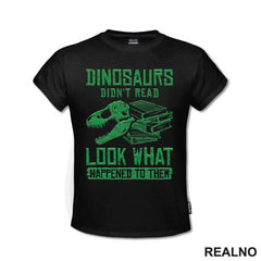 Dinosaurus Didn't Read Look What Happened To Them - Books - Čitanje - Knjige