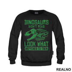 Dinosaurus Didn't Read Look What Happened To Them - Books - Čitanje - Knjige