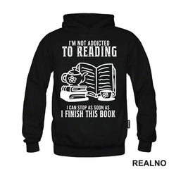 I'm Not Addicted To Reading. I Can Stop As Soon As I Finish This Book - Books - Čitanje - Knjige