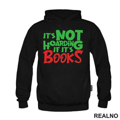 It's Not Hoarding If It's Books - Green And Red - Books - Čitanje - Knjige