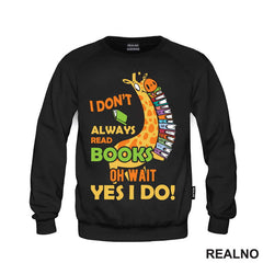 I Don't Always Read Books Oh Wait Yes I Do - Books - Čitanje - Knjige