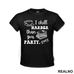 I Chill Harder That You Party - Books - Čitanje - Knjige