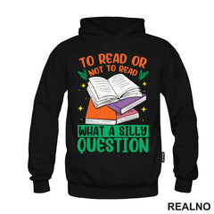 To Read Or Not TO Read What A Silly Question - Books - Čitanje - Knjige