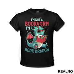 I'm Not A Bookworm I'm A Book Dragon - Books - Čitanje - Knjige