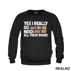 Yes I Really Do Need All These Books - Books - Čitanje - Knjige