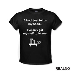 A Book Just Fell On My Head... I've Only Got Myshelf To Blame - Books - Čitanje - Knjige