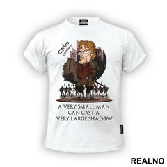 Tyrion Lannister, A Very Small Man Can Cast A Very Large Shadow - House Lannister - Game Of Thrones - GOT - Majica