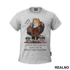 Tyrion Lannister, A Very Small Man Can Cast A Very Large Shadow - House Lannister - Game Of Thrones - GOT - Majica