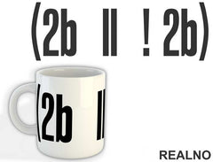 To Be Or Not To Be - Geek - Šolja
