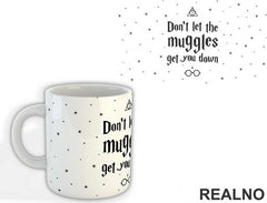 Don't Let The Muggles Get You Down - Harry Potter - Šolja
