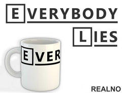 Everybody Lies - House - Šolja