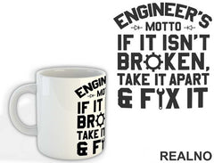 If It Isn't Broken Take It Apart And Fix It - Engineer - Šolja