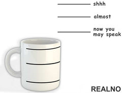 Shh Almost Now You May Speak - Coffee - Kafa - Šolja