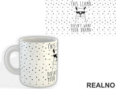 This Llama Doesn't Want Your Drama - Humor - Šolja