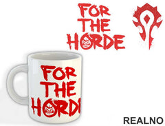 For The Horde - Red - World Of Warcraft - WOW - Šolja
