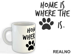 Home Is Where The Paw Is - Pas - Dog - Šolja