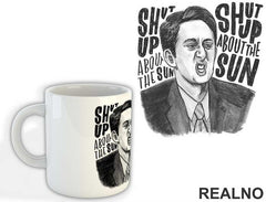 Illustration - Shut Up About The Sun - The Office - Šolja
