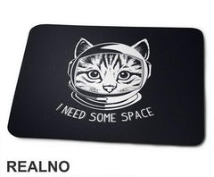 I Need Some Space - Mačke - Podloga za miš