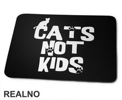 Cats Not Kids - Mačke - Cat - Podloga za miš