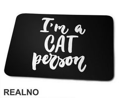 I'm A Cat Person - Mačke - Cat - Podloga za miš