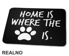 Home Is Where The Paw Is - Pas - Dog - Podloga za miš