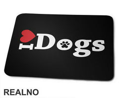I LOVE Dogs - Pas - Dog - Podloga za miš