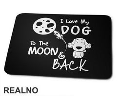 I Love My Dog To The Moon And Back - Stars - Pas - Dog - Podloga za miš