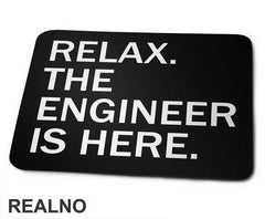Relax I Am Here - Engineer - Podloga za miš