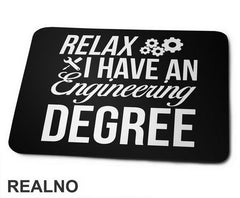 Relax I Have A Degree - Engineer - Podloga za miš
