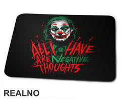 All I Have Are Negative Thoughts - Joker - Podloga za miš