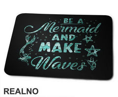 Be A Mermaid And Make Waves - Sirene - Podloga za miš
