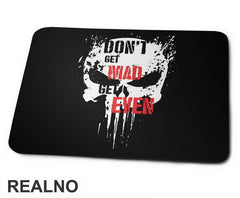 Don't Get Mad Get Even - Punisher - Podloga za miš