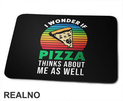I Wonder If Pizza Thinks About Me As Well - Hrana - Food - Podloga za miš